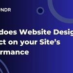 Website Design impact your Site’s Performance