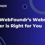 Why WebFoundr is Best Choice as Website Builder for You